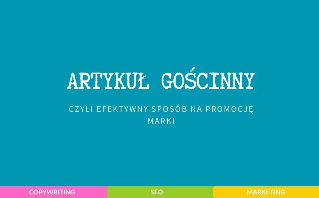 Artykuł gościnny, czyli efektywny sposób na promocję marki